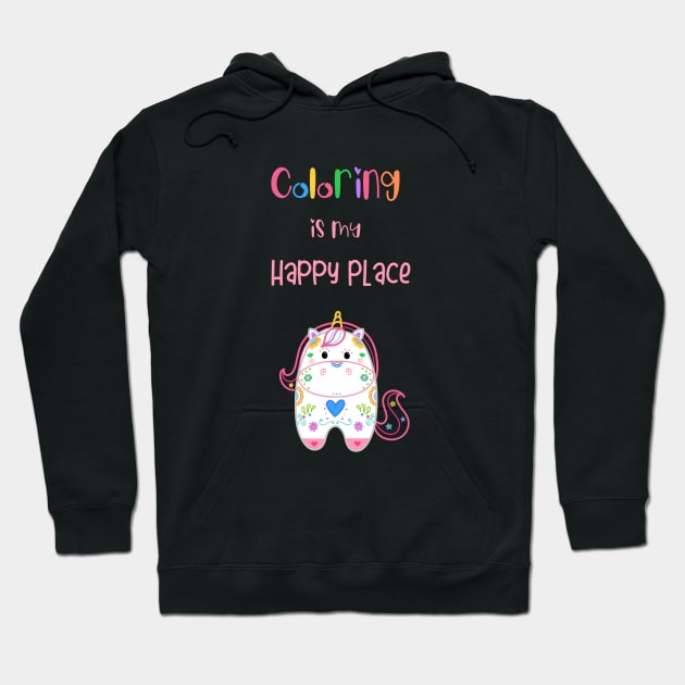 Coloring Is My Happy Place Hoodie by 2cuteink